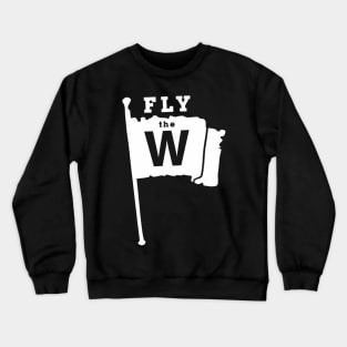 Fly The W Chicago Baseball Winning Flag Crewneck Sweatshirt